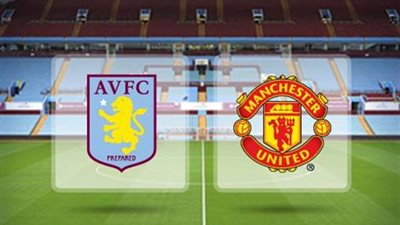 بث مباشر.. مباراة مانشستر يونايتد وأستون فيلا في الدورى الإنجليزي