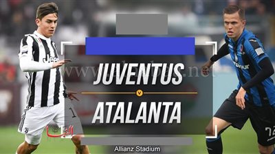 بث مباشر.. يوفنتوس وأتلانتا في الكالتشيو 