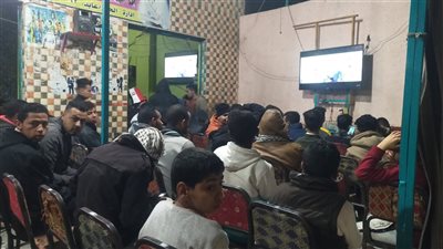 إقبال كبير على مقاهي المنيا قبل انطلاق مباراة مصر والسنغال