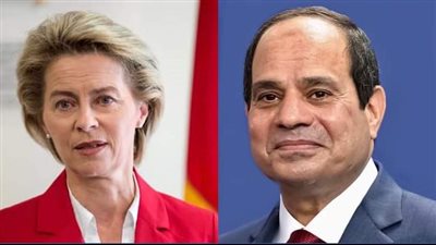 تفاصيل الاتصال الهاتفي بين الرئيس السيسي ورئيسة المفوضية الأوروبية