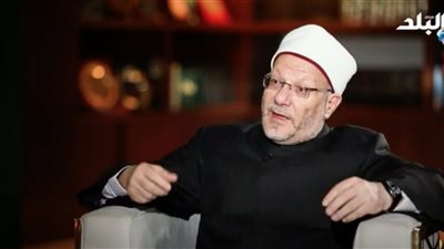 مفتي الجمهورية: تجديد الخطاب الديني ملمحا ضروريا لتحقيق المواطنة بالجمهورية الجديدة