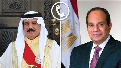 السيسي يتلقى اتصالا هاتفيا من ملك البحرين للتهنئة بعيد الفطر