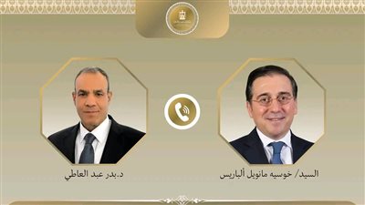 وزير الخارجية يبحث مع نظيره الإسباني العلاقات الثنائية وتطور أوضاع غزة