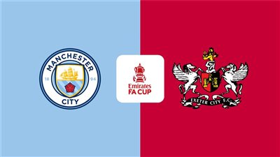 موعد مباراة مانشستر سيتى ضد إكستر سيتى اليوم فى كأس الاتحاد الإنجليزى